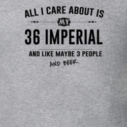 All I Care About Is My 36 Imperial And Beer Funny T Shirt