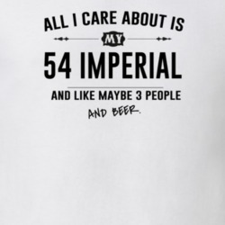All I Care About Is My 54 Imperial And Beer Funny T Shirt