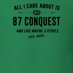 All I Care About Is My 87 Conquest And Beer Funny T Shirt