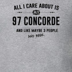 All I Care About Is My 97 Concorde And Beer Funny T Shirt