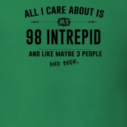 All I Care About Is My 98 Intrepid And Beer Funny T Shirt