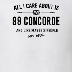 All I Care About Is My 99 Concorde And Beer Funny T Shirt