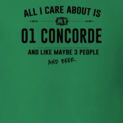 All I Care About Is My 01 Concorde And Beer Funny T Shirt