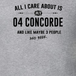 All I Care About Is My 04 Concorde And Beer Funny T Shirt