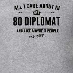 All I Care About Is My 80 Diplomat And Beer Funny T Shirt