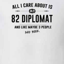 All I Care About Is My 82 Diplomat And Beer Funny T Shirt
