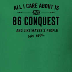 All I Care About Is My 86 Conquest And Beer Funny T Shirt