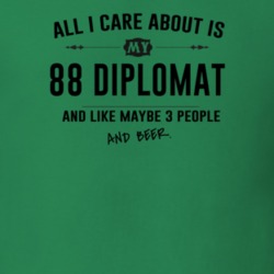 All I Care About Is My 88 Diplomat And Beer Funny T Shirt