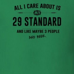 All I Care About Is My 29 Standard And Beer Funny T Shirt