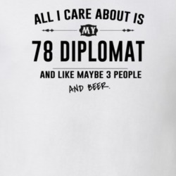 All I Care About Is My 78 Diplomat And Beer Funny T Shirt