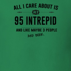 All I Care About Is My 95 Intrepid And Beer Funny T Shirt