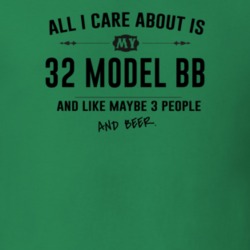 All I Care About Is My 32 Model Bb And Beer Funny T Shirt