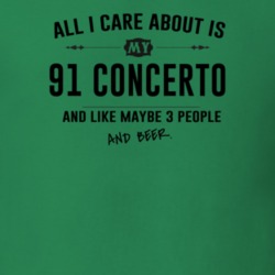All I Care About Is My 91 Concerto And Beer Funny T Shirt