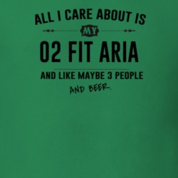 All I Care About Is My 02 Fit Aria And Beer Funny T Shirt
