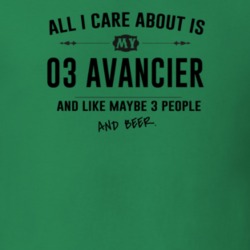All I Care About Is My 03 Avancier And Beer Funny T Shirt