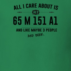 All I Care About Is My 65 M 151 A1 And Beer Funny T Shirt