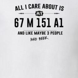 All I Care About Is My 67 M 151 A1 And Beer Funny T Shirt