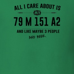 All I Care About Is My 79 M 151 A2 And Beer Funny T Shirt