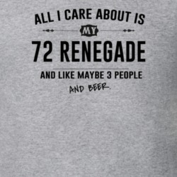 All I Care About Is My 72 Renegade And Beer Funny T Shirt
