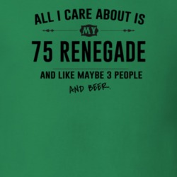 All I Care About Is My 75 Renegade And Beer Funny T Shirt