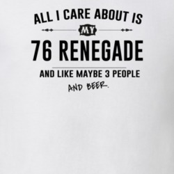 All I Care About Is My 76 Renegade And Beer Funny T Shirt