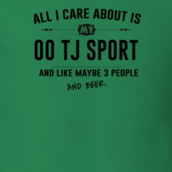 All I Care About Is My 00 Tj Sport And Beer Funny T Shirt