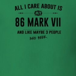 All I Care About Is My 86 Mark Vii And Beer Funny T Shirt