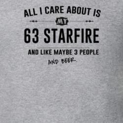 All I Care About Is My 63 Starfire And Beer Funny T Shirt