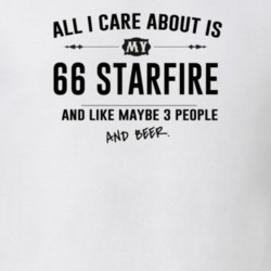 All I Care About Is My 66 Starfire And Beer Funny T Shirt