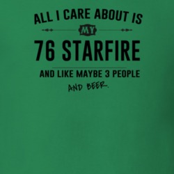 All I Care About Is My 76 Starfire And Beer Funny T Shirt