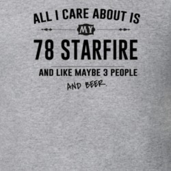 All I Care About Is My 78 Starfire And Beer Funny T Shirt