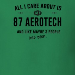 All I Care About Is My 87 Aerotech And Beer Funny T Shirt