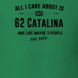 All I Care About Is My 62 Catalina And Beer Funny T Shirt
