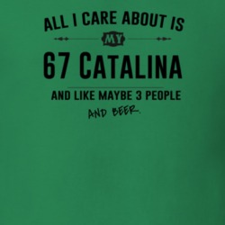 All I Care About Is My 67 Catalina And Beer Funny T Shirt