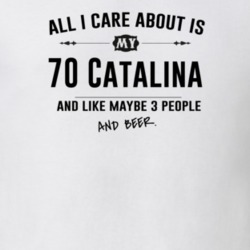 All I Care About Is My 70 Catalina And Beer Funny T Shirt