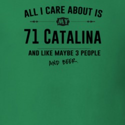 All I Care About Is My 71 Catalina And Beer Funny T Shirt