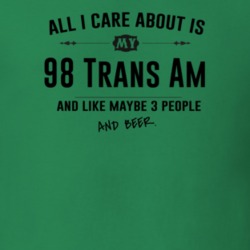 All I Care About Is My 98 Trans Am And Beer Funny T Shirt