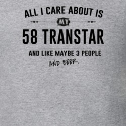 All I Care About Is My 58 Transtar And Beer Funny T Shirt