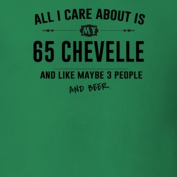 All I Care About Is My 65 Chevelle And Beer Funny T Shirt