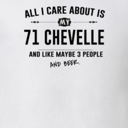 All I Care About Is My 71 Chevelle And Beer Funny T Shirt