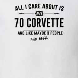 All I Care About Is My 70 Corvette And Beer Funny T Shirt