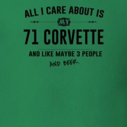 All I Care About Is My 71 Corvette And Beer Funny T Shirt