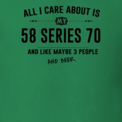All I Care About Is My 58 Series 70 And Beer Funny T Shirt