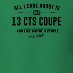 All I Care About Is My 13 Cts Coupe And Beer Funny T Shirt