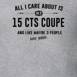 All I Care About Is My 15 Cts Coupe And Beer Funny T Shirt