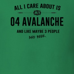 All I Care About Is My 04 Avalanche And Beer Funny T Shirt