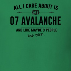 All I Care About Is My 07 Avalanche And Beer Funny T Shirt