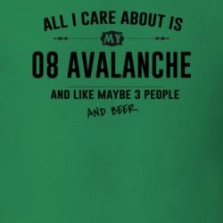 All I Care About Is My 08 Avalanche And Beer Funny T Shirt