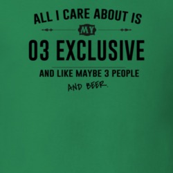 All I Care About Is My 03 Exclusive And Beer Funny T Shirt