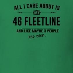 All I Care About Is My 46 Fleetline And Beer Funny T Shirt